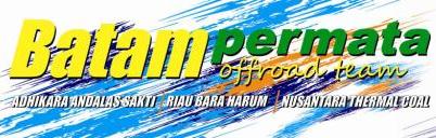 BATAM PERMATA GROUP & RESOURCES. SERIUS GAWANGI SOLIDITAS BERSAMA 2 TEAM SPEED OFFROAD BATAM